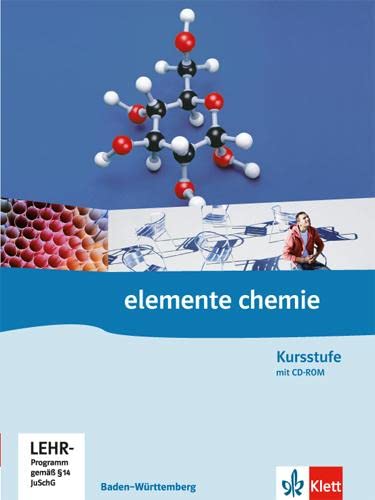Elemente Chemie Kursstufe. Ausgabe Baden-Württemberg: Schulbuch mit PSE auf CD-ROM Klassen 11/12 (G8) (Elemente Chemie. Ausgabe ab 2006)